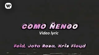 Feid, Jota Rosa, Kris Floyd - Como Ñengo (Lyric Video)