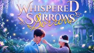 【Dubbed】Whispered Sorrows Chinese Drama 
