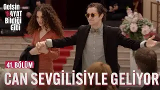 Can Düğüne Sevgilisiyle Geliyor - Gelsin Hayat Bildiği Gibi (41. Bölüm)
