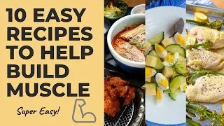 10 EASY RECIPES TO HELP BUILD MUSCLE | Kelly Brown