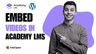 How to Embed Videos in Academy LMS | VdoCipher