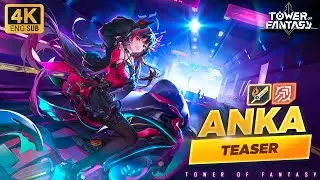 4K Anka PV - 4.1 Tower of Fantasy ENG Subs