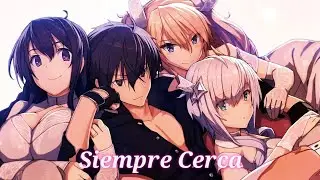 [AMV] Siempre Cerca(Чит. Описание!)