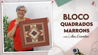 Brown Squares Block | Patchwork Made Easy | Ana Cosentino