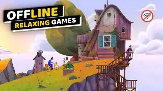 Top 10 OFFLINE RELAXING Games for Android & iOS 2023