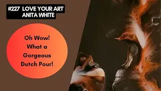 #227- Oh Wow! What a Gorgeous | Dutch Pour!