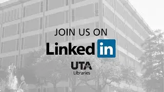 Follow UTA Libraries LinkedIn Page