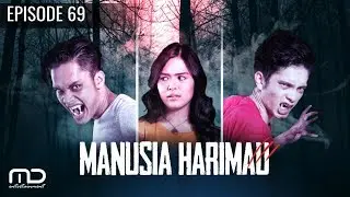 Manusia Harimau - Episode 69
