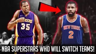 7 NBA SUPERSTARS Who Will Change Teams Next Year!