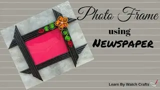 Make a Photo Frame with newspaper at Your Home (DIY) | Learn By Watch Crafts