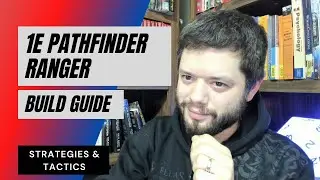 1E Pathfinder Ranger Build - Strategies & Tactics