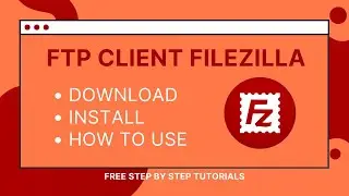 Filezilla FTP Client || Features || Download || Install || How to Use