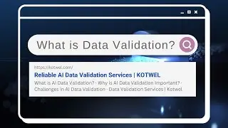 The Importance of AI Data Validation: Building Reliable Models with Accurate Data Labeling