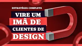 Designer Iniciante | Como fazer QUALQUER CLIENTE se APAIXONAR pelo seu trabalho