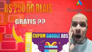 COMO GANHAR CUPOM DE DESCONTO GOOGLE ADS 2020 DE 250R$