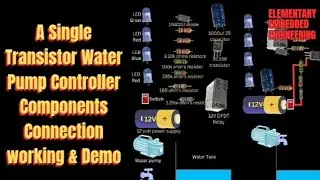 A Single Transistor Water Pump Controller Components Connection working & Demo