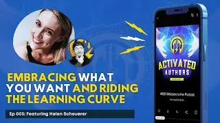 Helen Scheuerer ON: EMBRACING what you want and Riding the Learning Curve
