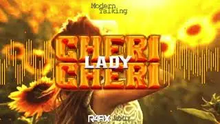 Modern Talking - Cheri Cheri Lady (RafiX REMIX 2022)