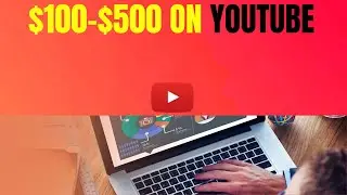 How to Make $100 A Day On YouTube( 3 Ways to Make Money On Youtube)