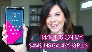 What's On My Android: Samsung Galaxy S8 Plus Edition