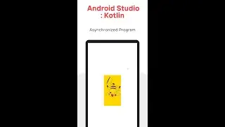 Android Studio : Kotlin - Asynchronized Program