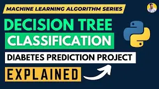 Decision Tree Classification Project [Explained] | Optimisation and Parameters | Python ML Project