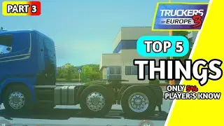 ● TOP 5 THINGS ONLY 5% PLAYER'S KNOW ● in truckers of europe 3 ( PART 3 ) V0.46.2 | Wanda software