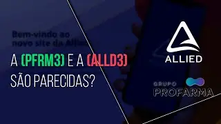 A Profarma (#PFRM3) e a Allied (#ALLD3) são parecidas?