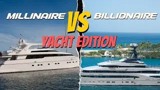 Billionaire vs Millionaire: MEGAYACHTS vs YACHTS