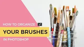 How to Organize Your Photoshop Brush Panel