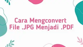Cara Mengconvert File .JPG ke .PDF