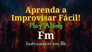 Improvisação na Escala Fm | Play Along para Instrumento em Bb (Fácil e Divertido)