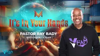 Pastor Ray Bady - It's In Your Hands (Sermon Only)