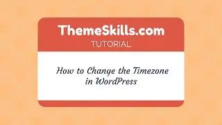 How to Change the Timezone in WordPress