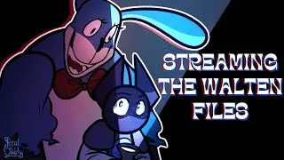 STREAMING ALL OF THE WALTEN FILES (or die trying)