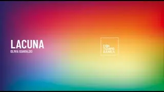 LACUNA - Olivia Guaraldo - Contemporanea