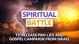 Urgent Prayer Request for Pro-Life and Gospel Campaign from Israel