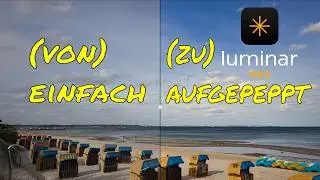 𝗟𝘂𝗺𝗶𝗻𝗮𝗿 𝗡𝗲𝗼 - schnelle Bildverbesserung mit wenigen Reglern / Einfach aufgepeppt #1