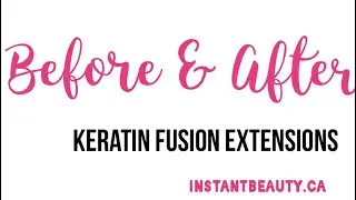 Keratin Fusion Extensions - Custom Blend Before and After