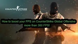 [TUTORIAL] How to boost FPS on Counter Strike Global Offensive