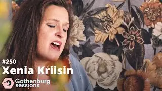 Xenia Kriisin - Dyngan // Gothenburg Sessions #250