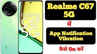 How to Set App Notification Vibration in Realme C67 5G || Realme C67 5G App Notification Vibration |