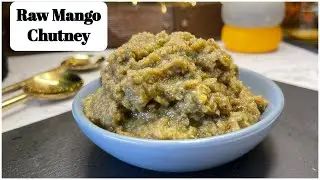 Series “16” RAW MANGO Chutney - Kacche Aam Ki Chutney - Easy Green Mango Chutney Recipe |