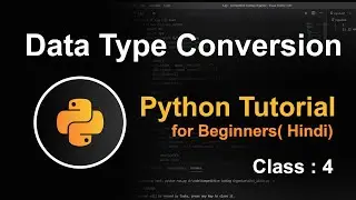 Data Type Conversion In Python | Python Tutorial for Beginners