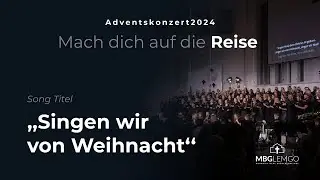 Singen wir von Weihnacht - Adventskonzert