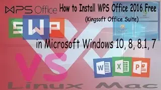 How to Install WPS Office 2016 Free (Kingsoft Office Suite) in Microsoft Windows 10, 8, 8.1, 10