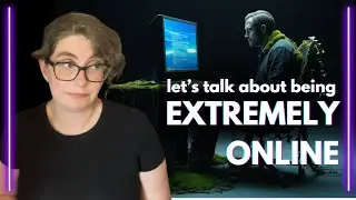 What is being Extremely Online?