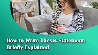 How to Write Thesis Statement: Briefly Explained