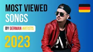 Top 100 Most VIEWED SONGS of ALL TIME by GERMAN Artists - August 2023