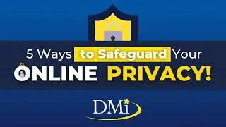 5 Ways to Safeguard Your Privacy Online